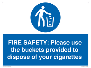 FIRE SAFETY: Please use the buckets provided to dispose of your cigarettes